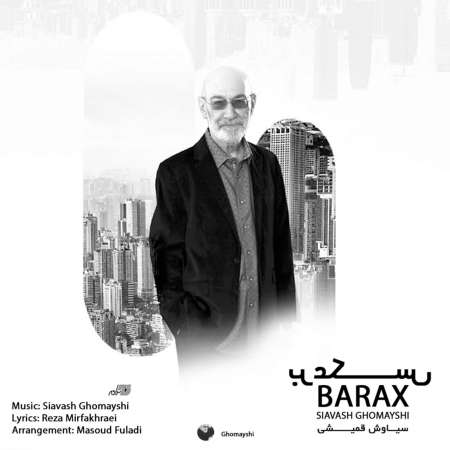 Siavash Ghomayshi – Barax